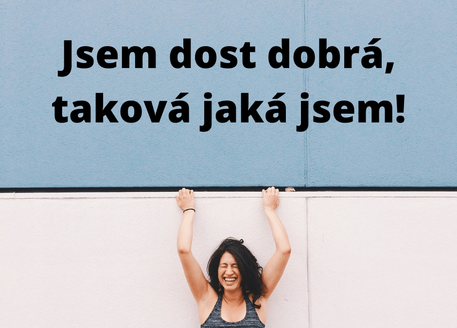 Taková jaká jsem, jsem v pořádku